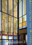 CRAMER, Max, Arie den DIKKEN, Anton GROOT, Annette KOENDERS, Rob MARX, Ineke MARX-van DAAL & Harry van der VOORT - Architecten van Hilversum - Hilversum 2 - 1915-1940 - Planmatige stedenbouw en volkshuisvesting - [Nieuw].