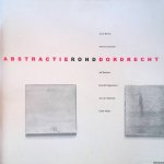 Peters, Moniek - Abstractie rond Dordrecht: Joost Baljeu, Marinus Boezem, Ad Dekkers, Ewerdt Hilgemann, Jan van Munster, Carel Visser