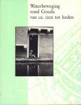 Giebels, Ludy (redactie) - Waterbeweging rond Gouda van ca. 1100 tot Heden, 96 pag. softcover, zeer goede staat