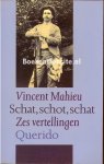 Mahieu, Vincent - Schat, schot, schat