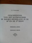 Rogier L.J. - Geschiedenis van het Katholicisme in Noord-Nederland in de 16e en de 17e eeuw/ 2e deel