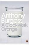 Anthony Burgess - A Clockwork Orange