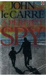Carre, John Le - A perfect spy