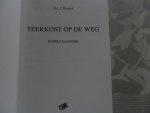 Koster, J. - Teerkost op de weg  / bijbels dagboek