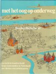 Roy van Zuydewijn, Noortje de (Voorwoord van de Pr - MET HET OOG OP ONDERWEG - een tocht in woord en beeld langs monumenten in Nederland met 13 overzichtskaarten