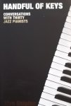 Shipton, Alyn. - Handful of Keys. Conversations with thirty Jazz Pianists