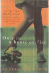 Ashworth, Andrea - Once in a house on fire
