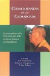 Dalai Lama XIV - Consciousness at the Crossroads