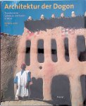 Lauber, Wolfgang - Architektur der Dogon. Traditioneller Lehmbau und Kunst in Mali