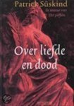 Patrick Suskind - Over  liefde en dood