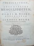 Nylöe, Jakobus - Predikaatsien, en andere stichtelijke Mengelstoffen, over uitgeleze plaatsen van Godts H. Woort.