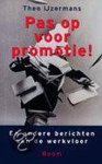 Theo IJzermans - Pas op voor promotie! en andere berichten van de werkvloer