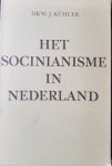 Kuhler - Het Socinianisme in Nederland / druk 1 Kuhler - Het Socinianisme in Nederland / druk 1
