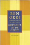 Okri, Ben - Gevecht in de geest - keerspreuk voor de 21ste eeuw
