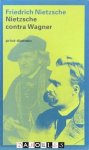 Friedrich Nietzsche - Nietzsche contra Wagner