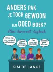 Kim de Lange - Anders pak je toch gewoon een goed boek? Kims burn-out dagboek