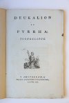 [Bilderdijk, Willem (vert.)]; Germain François Pouillain de Saint-Foix - Deukalion en Pyrrha, blijspel. Vertaald uit het Frans door Willem Bilderdijk. Amsterdam, Pieter Johannes Uylenbroek, 1785.