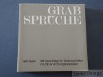 Seiler, Willi. - Grabsprüche. 109 Vorschläge für Grabinschriften mit 236 Anordnungsbeispielen.