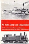 Jeanmaire, C - Mit Kohle, Dampf und Schaufelradern Schiffe und Bahnen an Thuner- und Brienzersee