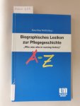 Wolff, Horst-Peter: - Biographisches Lexikon zur Pflegegeschichte, Bd.1: Who is Who in Nursing History :