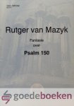 Mazyk, Rutger van - Fantasie over Psalm 150, Klavarskribo *nieuw*