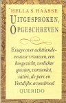 Haasse, H.S. - Uitgesproken, opgeschreven / essays over achttiende-eeuwse vrouwen, een bosgezicht, verlichte geesten, vorstenlot, satire, de pers en Vestdijks avondrood