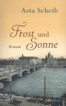 Asta Scheib - Frost und Sonne