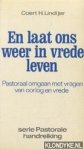 Lindijer, Coert H. - En laat ons weer in vrede leven. Pastoraal omgaan met vragen van oorlog en vrede