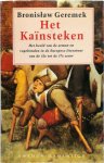 Bronislaw Geremek - Kaïnsteken: Het beeld van de armen en vagebonden in de Europese literatuur van de 15e tot de 17e eeuw