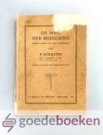 Schouten, P. - De weg der bekeering --- Of een schets uit mijn levensboek door P. Schouten, geb. te Ouderkerk a.d. IJssel den 3den April 1871 door hemzelve beschreven