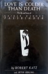 Katz, Robert - Berling, Peter - Love is colder than death (The Life & Times of Rainer Werner Fassbinder) (ENGELSTALIG)