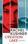 Rachel Kushner - Creation Lake