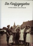 Heinz Dieter Bonnekamp / Bernhard Keuck / Johanna Klümpen-Hegmans / Gerd Koppers / Jürgen Kwiatkowski / Peter Wagener - Die Fünfzigerjahre im Kreis Geldern und in Rheurdt + Die Sechzigerjahre im Kreis Geldern und in Rheurdt.