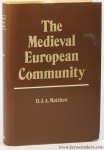 MATTHEW, DONALD. - The medieval european community.