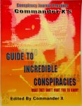  - Commander X's Guide to Incredible Conspiracies