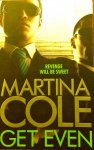 Cole, Martina - Get Even, Revenge Will Be Sweet....
