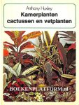 Huxley, Anthony - Kamerplanten cactussen en vetplanten