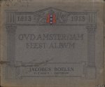 Diverse auteurs - Oud Amsterdam Feest Album 1813-1913