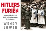 Wendy Lower 97345 - Hitlers furiën vrouwelijke beulen in de killing fields van de Holocaust
