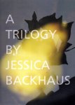 BACKHAUS, Jessica - Jessica Backhaus - A Trilogy. BACKHAUS, Jessica - Jessica Backhaus - A Trilogy.