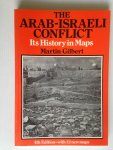 Gilbert, Martin - The Arab-Israeli Conflict, Its History in Maps