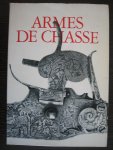 Bosson, Clement, Rene Geroudet en Eugen Heer. - Armes de Chasse - jachtwapens