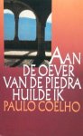 Paulo Coelho - Aan De Oever Van De Piedra Huilde Ik