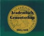 Beijk, Cecile (red.) - Academisch Genootschap 1945 - 1995