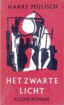 Mulisch, Harry - Het zwarte licht. Kleine roman