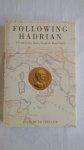 Elizabeth Speller - Following Hadrian. A second-century journey through the Roman Empire