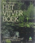Ada Hofman - Het vijver boek : praktisch handboek voor aanleg en onderhoud, planten en dierenleven