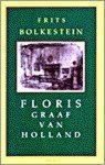 Frits Bolkestein - Floris, graaf van Holland
