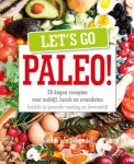 Schijndel, Sandra van - Let's go Paleo! - 28 dagen recepten voor ontbijt, lunch en avondeten; inzicht in gezonde voeding en levensstijl