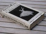 HASKELL A.L. - Balletomania. The story of an obsession